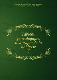 Tableau gnalogique, historique de la noblesse. 5