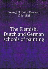 The Flemish, Dutch and German schools of painting