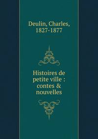 Histoires de petite ville : contes &amp; nouvelles