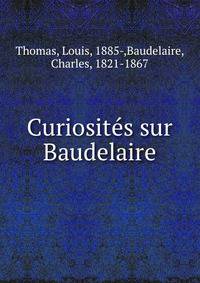 Curiosites sur Baudelaire