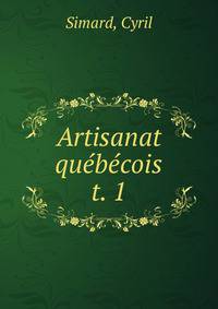 Artisanat qubcois. t. 1