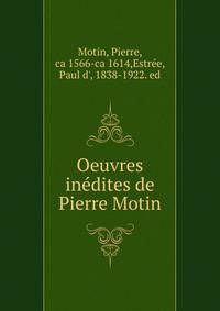 Oeuvres in?dites de Pierre Motin
