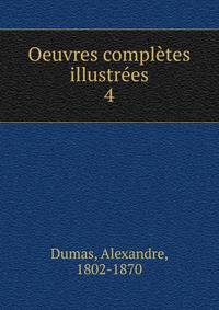 Oeuvres compltes illustres. 4