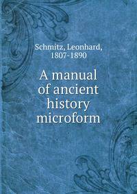 A manual of ancient history microform