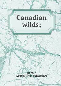 Canadian wilds;