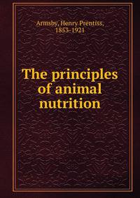 The principles of animal nutrition