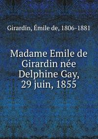 Madame Emile de Girardin n?e Delphine Gay, 29 juin, 1855