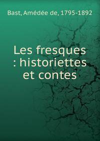 Les fresques : historiettes et contes