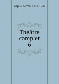 Thtre complet. 6