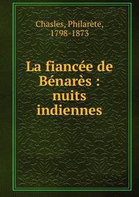 La fianc?e de B?nar?s : nuits indiennes