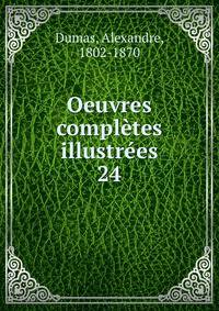 Oeuvres compltes illustres. 24