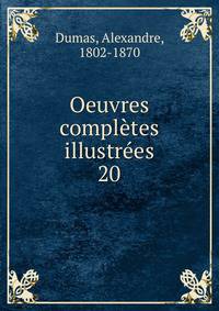 Oeuvres compltes illustres. 20