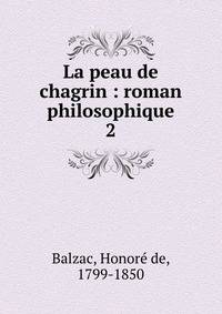 La peau de chagrin : roman philosophique. 2