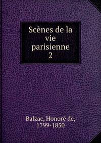 Scnes de la vie parisienne. 2