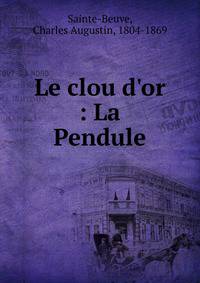 Le clou d'or : La Pendule