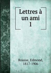 Lettres un ami. 1