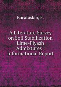 A Literature Survey on Soil Stabilization Lime-Flyash Admixtures : Informational Report