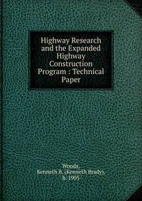 Highway Research and the Expanded Highway Construction Program : Technical Paper
