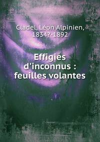 Effigies d'inconnus : feuilles volantes