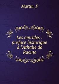 Les omrides : pr?face historique ? l'Athalie de Racine