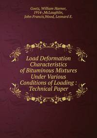 Load Deformation Characteristics of Bituminous Mixtures Under Various Conditions of Loading : Technical Paper