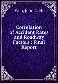 Correlation of Accident Rates and Roadway Factors : Final Report