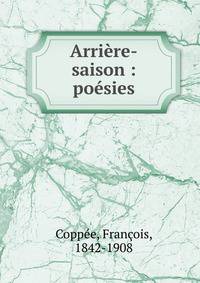 Arri?re-saison : po?sies