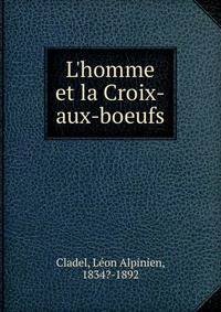 L'homme et la Croix-aux-boeufs