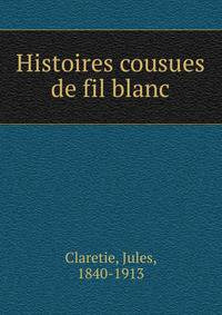 Histoires cousues de fil blanc