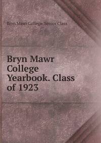 Bryn Mawr College Yearbook. Class of 1923