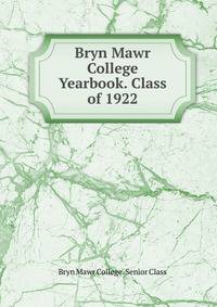 Bryn Mawr College Yearbook. Class of 1922