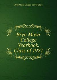 Bryn Mawr College Yearbook. Class of 1921