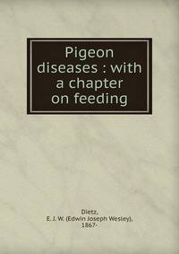 Pigeon diseases : with a chapter on feeding