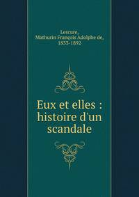 Eux et elles : histoire d'un scandale