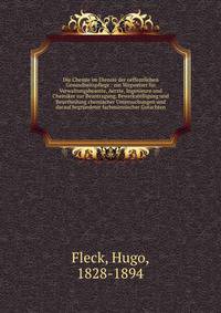 Die Chemie im Dienste der oeffentlichen Gesundheitspflege : ein Wegweiser f?r Verwaltungsbeamte, Aerzte, Ingenieure und Chemiker zur Beantragung, Bewerkstelligung und Beurtheilung chemischer Untersuchungen und darauf begr?ndeter fachm?nnischer Gutach