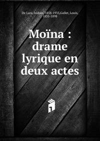 Mo?na : drame lyrique en deux actes
