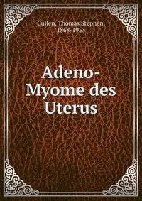 Adeno-Myome des Uterus