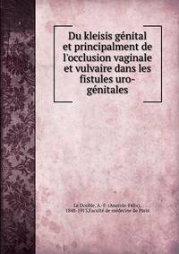 Du kleisis g?nital et principalment de l'occlusion vaginale et vulvaire dans les fistules uro-g?nitales