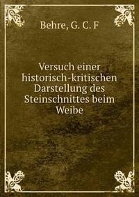 Versuch einer historisch-kritischen Darstellung des Steinschnittes beim Weibe