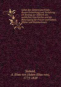 Ueber den Geb?rmutterkrebs : dessen Entstehung und Verh?tung : ein Beitrag zur Di?tetik des weiblichen Geschlechts und zur Beherzigung f?r Frauen und Gatten, M?tter und Erzieherinnen