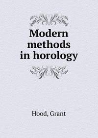 Modern methods in horology