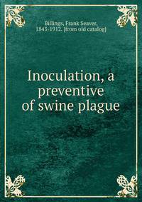 Inoculation, a preventive of swine plague