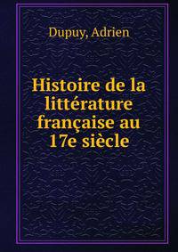 Histoire de la litterature francaise au 17e siecle
