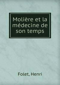 Moliere et la medecine de son temps