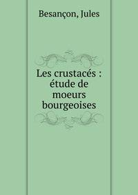 Les crustac?s : ?tude de moeurs bourgeoises