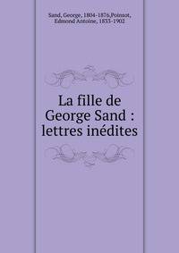 La fille de George Sand : lettres in?dites