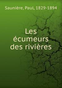 Les ecumeurs des rivieres