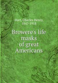 Browere's life masks of great Americans