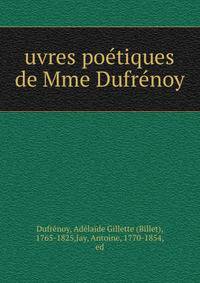 uvres po?tiques de Mme Dufr?noy