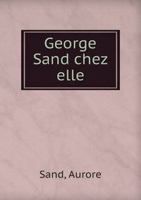 George Sand chez elle